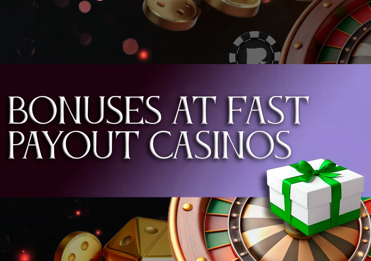 Casinos fast payout bonuses